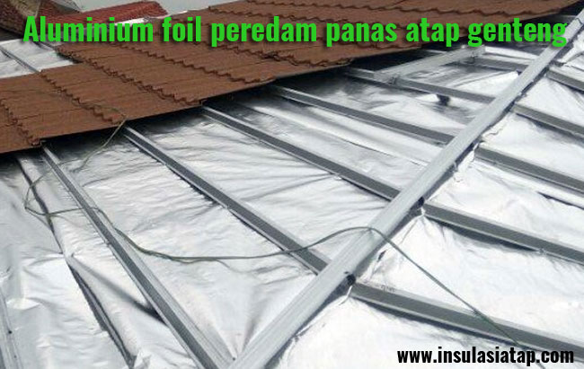 Aluminium foil peredam panas atap genteng